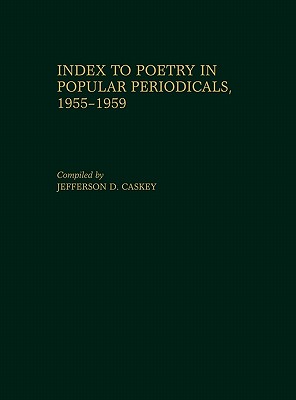 Image for Index to Poetry in Popular Periodicals, 1955-1959. Index to Poetry in Popular Periodicals, 1955-1959.