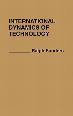 International Dynamics of Technology (Contributions in Political Science)
