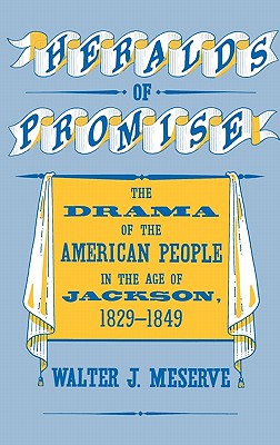 Heralds of Promise: The Drama of the American People During the Age of Jackson, 1829-1849 (Contributions in American Studies)
