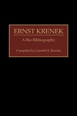 Ernst Krenek: A Bio-Bibliography