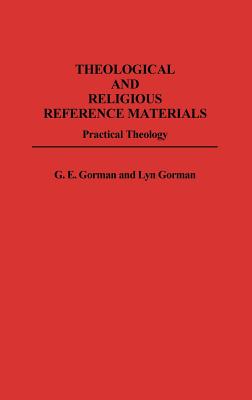 Theological and Religious Reference Materials: Practical Theology (Bibliographies and Indexes in Religious Studies) [Hardcover] Gorman, Gary E.
