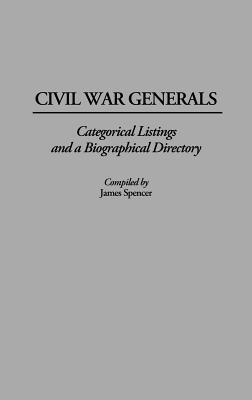 Image for Civil War Generals: Categorical Listings and a Biographical Directory
