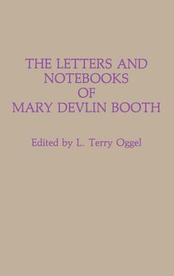 The Letters and Notebooks of Mary Devlin Booth (Contributions in Drama and Theatre Studies)