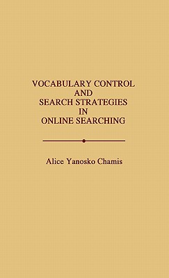 Vocabulary Control and Search Strategies in Online Searching: (New Directions in Information Management)
