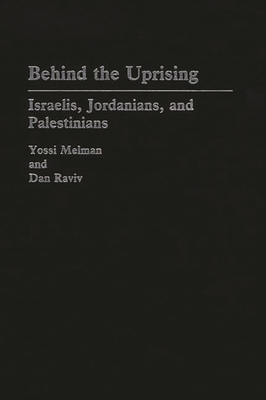 Behind the Uprising: Israelis, Jordanians, and Palestinians (Contributions in Sociology,)