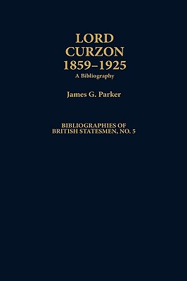 Lord Curzon 1859 - 1925. A Bibliography