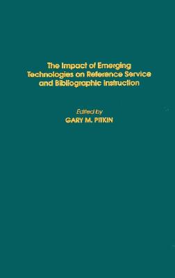 The Impact of Emerging Technologies on Reference Service and Bibliographic Instruction