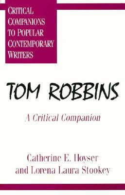 Tom Robbins: A Critical Companion (Critical Companions to Popular Contemporary Writers)