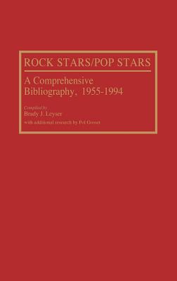 Rock Stars/Pop Stars: A Comprehensive Bibliography, 1955-1994 (Music Reference Collection)