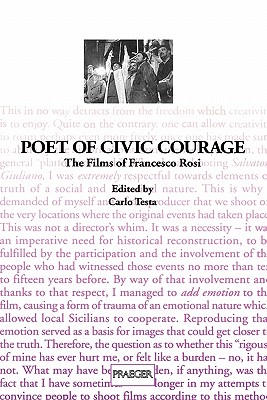Poet of Civic Courage: The Films of Francesco Rosi (Contributions to the Study of Popular Culture)