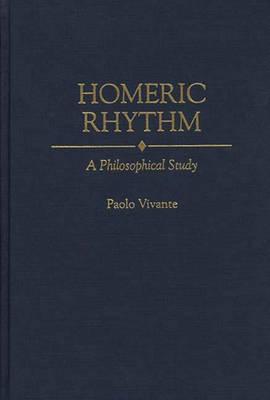 HOMERIC RHYTHM A Philosophical Study