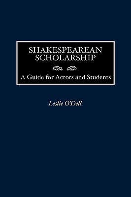 Shakespearean Scholarship: A Guide for Actors and Students