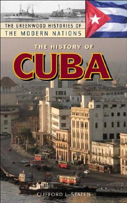 The History of Cuba (The Greenwood Histories of the Modern Nations)