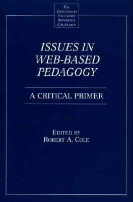 Issues in Web-Based Pedagogy: A Critical Primer
