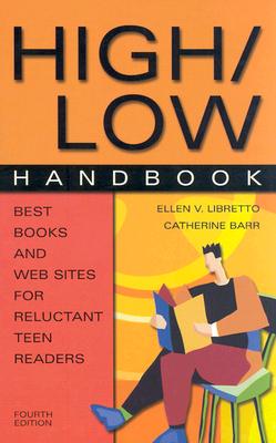 High/Low Handbook: Best Books and Web Sites for Reluctant Teen Readers, 4th Edition