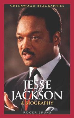 Jesse Jackson: A Biography (Greenwood Biographies) Image for Jesse Jackson: A Biography (Greenwood Biographies)