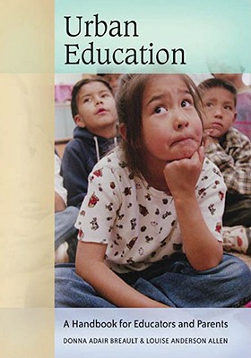 Urban Education: A Handbook for Educators and Parents (Handbooks for Educators and Parents)