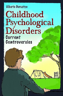 Childhood Psychological Disorders: Current Controversies (Making Sense of Psychology)