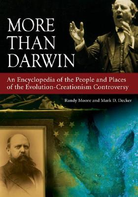 More Than Darwin: An Encyclopedia of the People and Places of the Evolution-Creationism Controversy