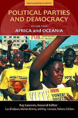 Political Parties and Democracy: Volume IV: Africa and Oceania (Political Parties in Context)