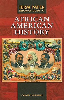 Term Paper Resource Guide to African American History (Term Paper Resource Guides)