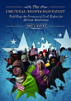 The Cultural Rights Movement: Fulfilling the Promise of Civil Rights for African Americans
