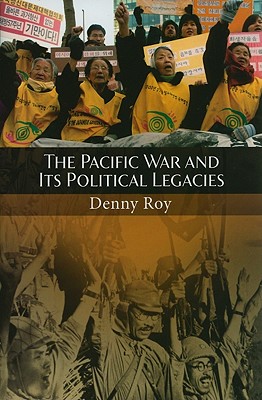 The Pacific War and Its Political Legacies (Praeger Security International)