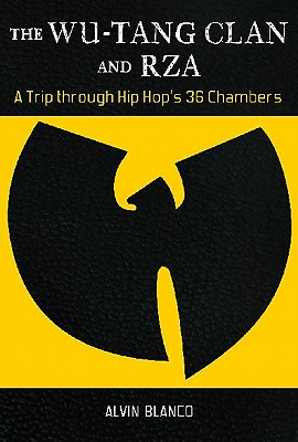 The Wu-Tang Clan and RZA: A Trip through Hip Hop's 36 Chambers (Hip Hop in America)