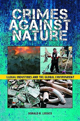 Crimes Against Nature: Illegal Industries and the Global Environment