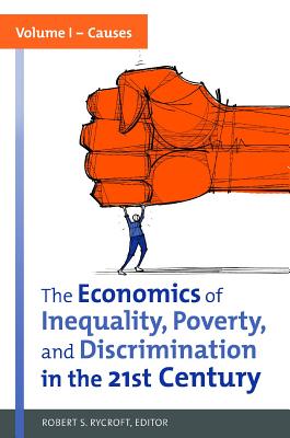 The Economics of Inequality, Poverty, and Discrimination in the 21st Century: 2 volumes