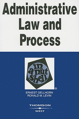 Administrative Law and Process: In a Nutshell (Nutshell Series)