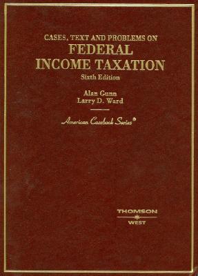 Cases, Text And Problems on Federal Income Taxation