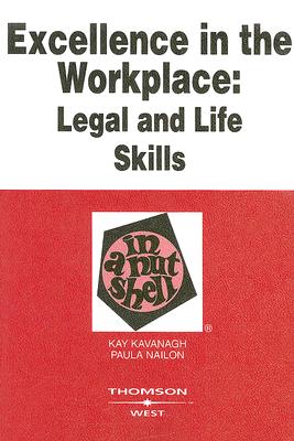 Excellence in the Workplace: Legal and Life Skills in a Nutshell