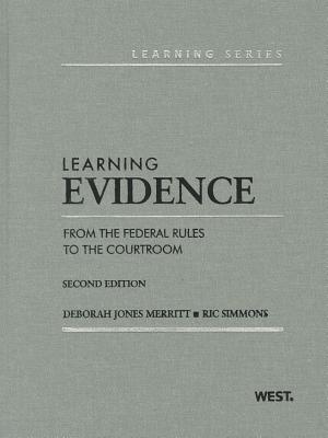 Learning Evidence: From the Federal Rules to the Courtroom (Learning Series)