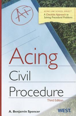 Acing Civil Procedure: A Checklist Approach to Solving Procedural Problems (Acing Law School)