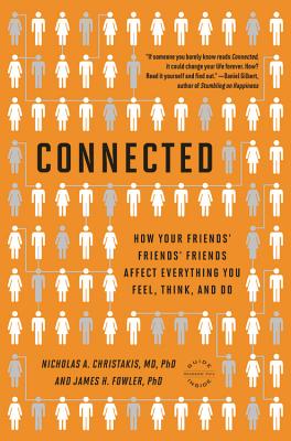 Image for Connected: The Surprising Power of Our Social Networks and How They Shape Our Lives -- How Your Friends' Friends' Friends Affect Everything You Feel, Think, and Do