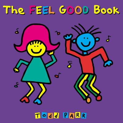 The Feel Good Book (Todd Parr Classics)