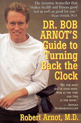 Image for Dr. Bob Arnot's Guide to Turning Back the Clock