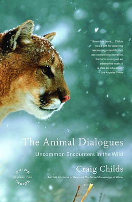 Image for The Animal Dialogues: Uncommon Encounters in the Wild