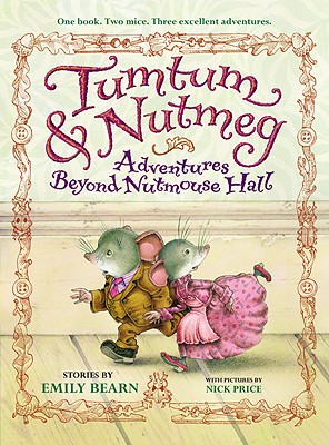 Tumtum & Nutmeg: Adventures Beyond Nutmouse Hall (Tumtum & Nutmeg (1))