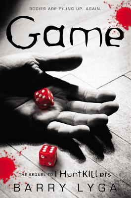 Game: The Sequel to 'I Hunt Killers' (I Hunt Killers, 2)