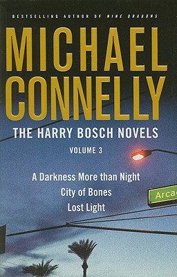 Harry Bosch Novels 3: A Darkness More Than Night/City of Bones/Lost Light