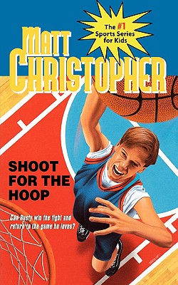 Image for Shoot for the Hoop (Matt Christopher Sports Classics) Shoot for the Hoop (Matt Christopher Sports Classics)