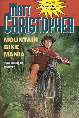 Mountain Bike Mania (New Matt Christopher Sports Library)