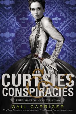 Curtsies & Conspiracies (Finishing School)