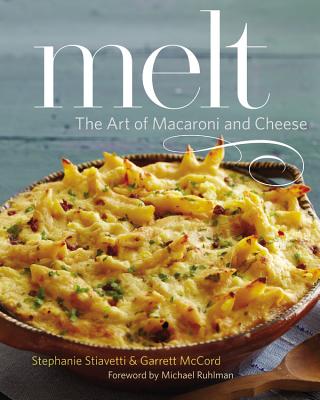 Image for Melt: The Art of Macaroni and Cheese Melt: The Art of Macaroni and Cheese