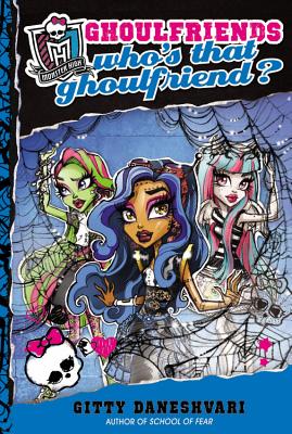 Image for Monster High: Who's That Ghoulfriend (Monster High: Ghoulfriends) Monster High: Who's That Ghoulfriend (Monster High: Ghoulfriends)