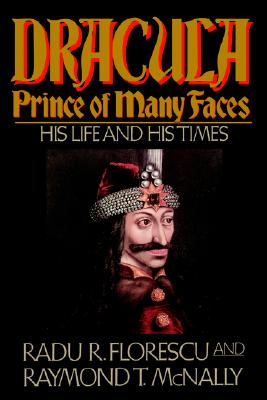 Dracula, Prince of Many Faces His Life and His Times