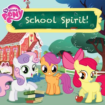 Image for My Little Pony: School Spirit! (My Little Pony (Little, Brown & Company))