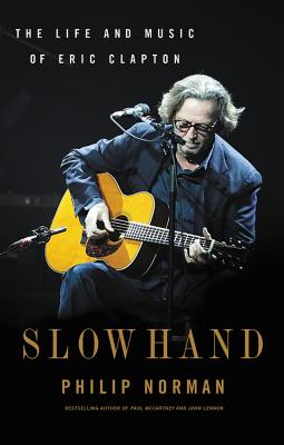 Slowhand: The Life and Music of Eric Clapton